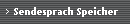 Sendesprach Speicher