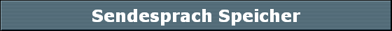 Sendesprach Speicher