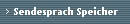 Sendesprach Speicher